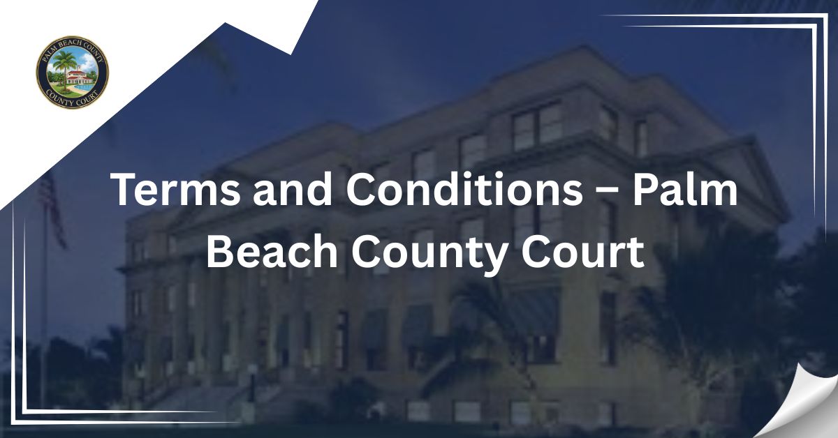 Terms and Conditions – Palm Beach County Court